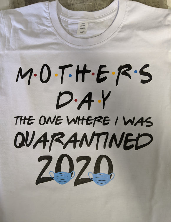 MOTHERS DAY QUARANTINED TEE